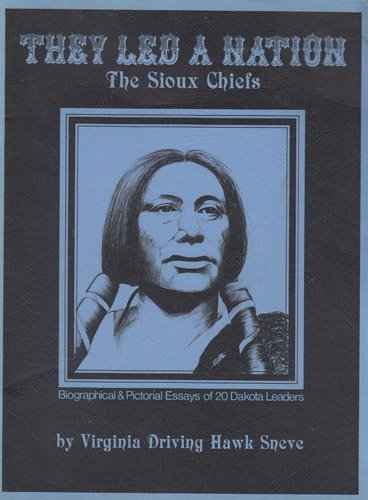 Beispielbild fr They Led a Nation: The Sioux Chiefs zum Verkauf von Half Price Books Inc.