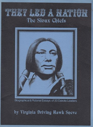Imagen de archivo de They Led a Nation: The Sioux Chiefs a la venta por Half Price Books Inc.