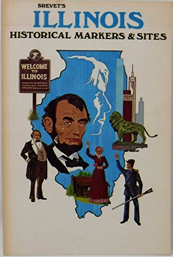 Stock image for Brevet's Illinois Historical Markers & Sites for sale by ThriftBooks-Dallas