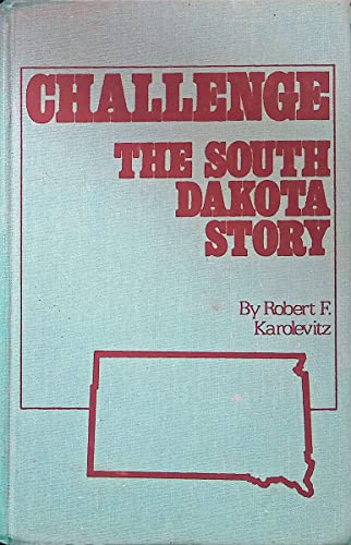 Imagen de archivo de Challenge: The South Dakota story a la venta por ThriftBooks-Dallas