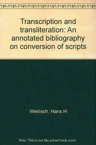Beispielbild fr Transcription and transliteration An annotated bibliography on conversion of scripts zum Verkauf von Braintree Book Rack