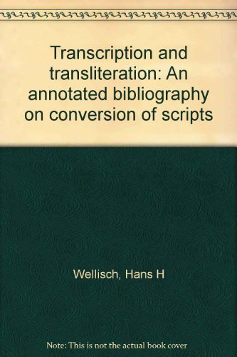 Stock image for Transcription and transliteration An annotated bibliography on conversion of scripts for sale by Braintree Book Rack