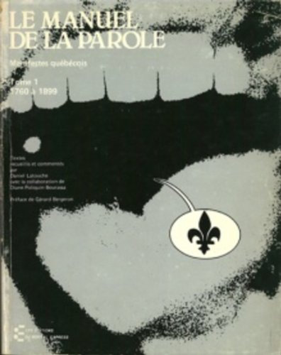 Stock image for Le Manuel de la parole: Manifestes que?be?cois : Tome 1, 2, et 3 (French Edition) for sale by Bay Used Books