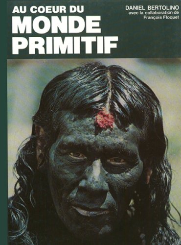 Beispielbild fr Au c"ur du monde primitif (Collection EXPLO) (French Edition) zum Verkauf von ThriftBooks-Atlanta