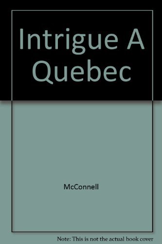 9780885100675: Intrigue A Quebec