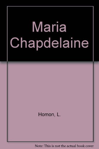 Maria Chapdelaine (Aquila Advanced Readers) (9780885100903) by Homon, L.