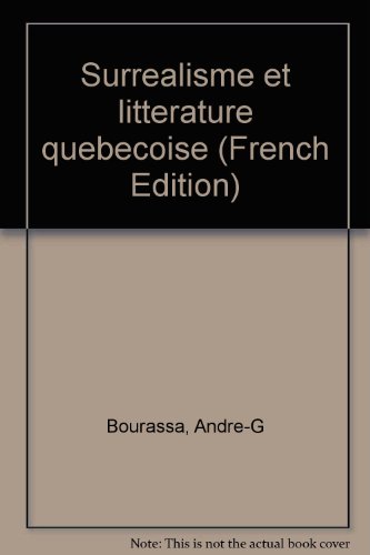 Beispielbild fr Surrealisme et litterature quebecoise (French Edition) zum Verkauf von Better World Books