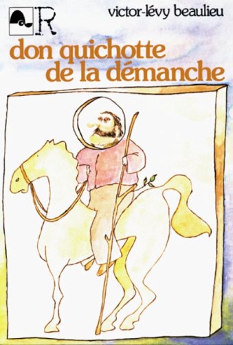Beispielbild fr Don Quichotte de la demanche (Collection L'Amelanchier ; 2) (French Edition) zum Verkauf von Better World Books