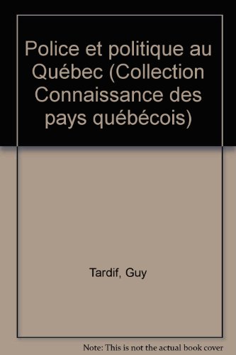 9780885320035: Police et politique au Qubec (Collection Connaissance des pays qubcois)