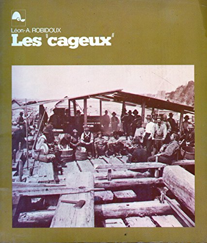 Stock image for Les cageux (Collection Connaissance des pays que?be?cois ; v. 7) (French Edition) for sale by GF Books, Inc.