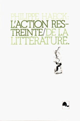 Beispielbild fr L'action restreinte de la litterature (Collection Ecrire ; 6) (French Edition) zum Verkauf von Better World Books Ltd