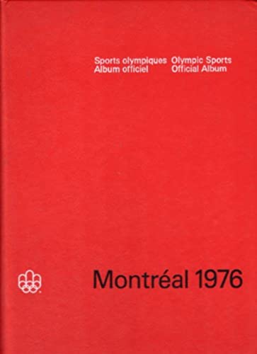 Sports olympiques, album officiel, Montreal 1976 =: Olympic sports, official album, Montreal 1976