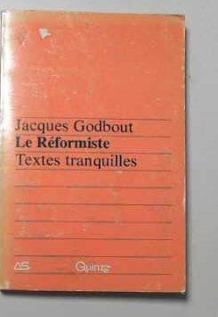 9780885650019: Le réformiste: Textes tranquilles (French Edition)