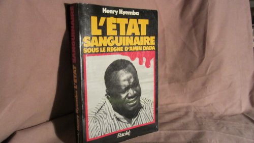 9780885660773: L'tat sanguinaire : Sous le rgne d'Amin Dada