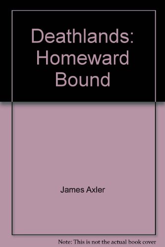 Deathlands: Homeward Bound (9780886043766) by James Axler