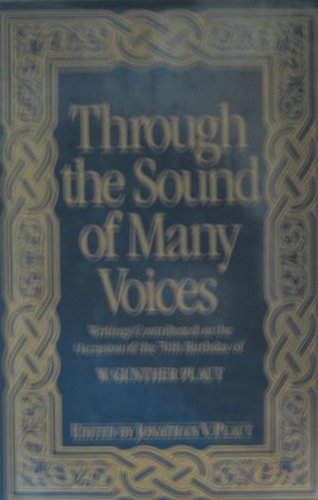 Stock image for Through the Sound of Many Voices: Writings Contributed on the Occasion of the 70th Birthday of W. Gunther Plaut. for sale by Henry Hollander, Bookseller