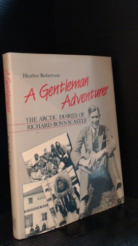 9780886190743: A Gentleman Adventurer: The Arctic Diaries of R.H.G. Bonnycastle