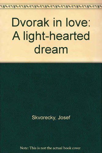 9780886191221: Dvorak in love: A light-hearted dream