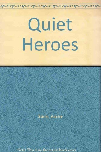 Stock image for Quiet Heroes : True Stories of the Rescue of Jews by Christians in Nazi-Occupied Holland for sale by Better World Books