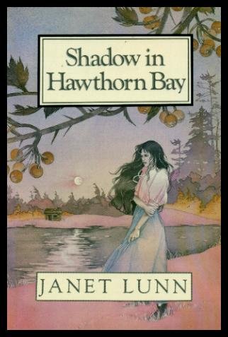 Stock image for Shadow in Hawthorn Bay [Jan 01, 1986] Lunn, Janet Louise Swoboda for sale by Sperry Books