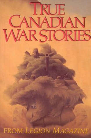 Stock image for True Canadian War Stories for sale by First Choice Books