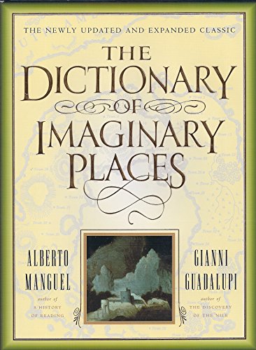 The Dictionary of Imaginary Places - Alberto Manguel