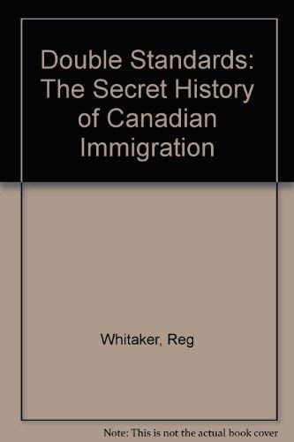 9780886191726: Double Standards: The Secret History of Canadian Immigration