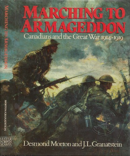 Imagen de archivo de MARCHING TO ARMAGEDDON: CANADIANS AND THE GREAT WAR 1914-1919 a la venta por Cornerstone Books