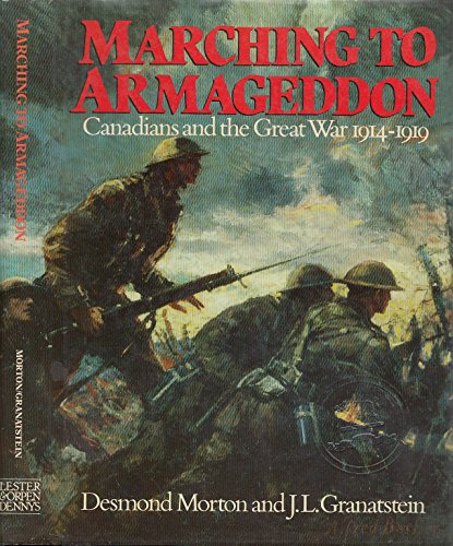 Stock image for Marching to Armageddon: Canadians and the Great War 1914-1919 for sale by Bookmans