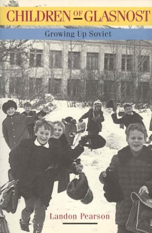 Children of Glasnost: Growing Up Soviet.