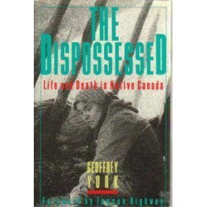 Stock image for The Dispossessed; Life and Death in Native Canada for sale by BISON BOOKS - ABAC/ILAB