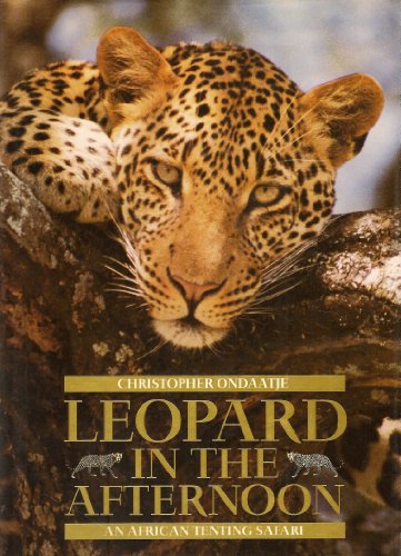 Imagen de archivo de Leopard in the Afternoon: An African Tenting Safari a la venta por ThriftBooks-Dallas