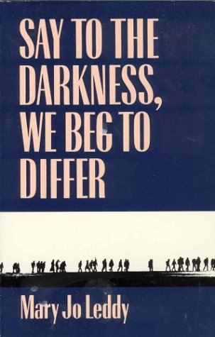 Beispielbild fr Say to the darkness, we beg to differ zum Verkauf von ThriftBooks-Dallas