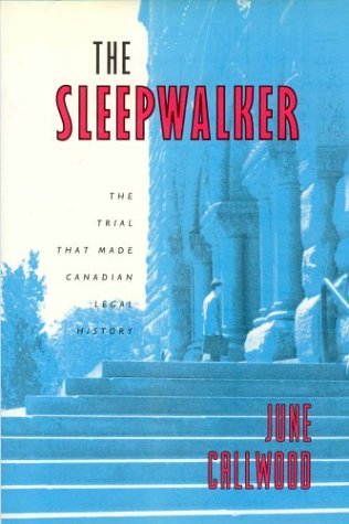 Beispielbild fr The Sleepwalker: The Trial That Made Canadian Legal History zum Verkauf von WorldofBooks