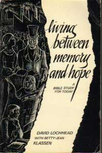 Imagen de archivo de Living Between Memory and Hope: A Bible Study for Today a la venta por Bay Used Books