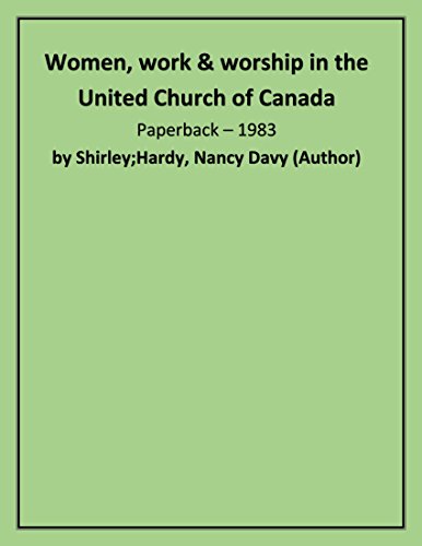 Beispielbild fr Women, work & worship in the United Church of Canada zum Verkauf von Alexander Books (ABAC/ILAB)