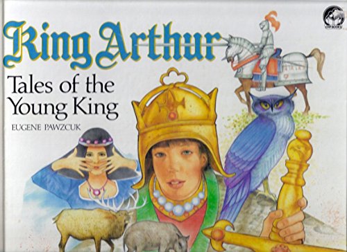 Stock image for King Arthur : Tales of the Young King for sale by Wonder Book