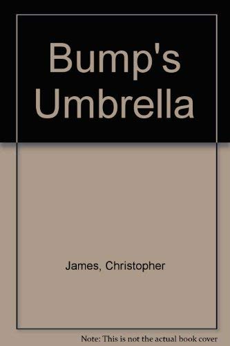 Bump's Umbrella (9780886252779) by James, Christopher