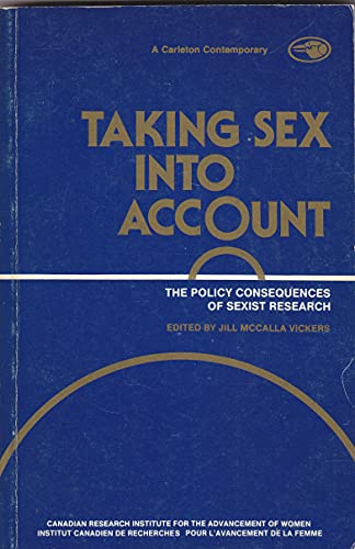 Beispielbild fr Taking sex into account: The policy consequences of sexist research (Carleton contemporaries) zum Verkauf von Midtown Scholar Bookstore