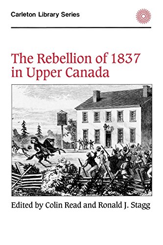 Stock image for The Rebellion of 1837 in Upper Canada. Carleton Library Series No. 134 for sale by The Bookseller