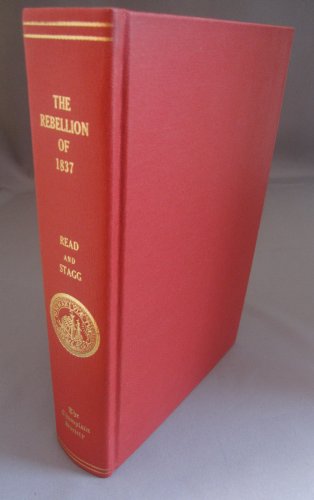 Stock image for The Rebellion of 1837 in Upper Canada: A Collection of Documents. The Publications of the Champlain Society, Ontario Series XII for sale by Benjamin Books