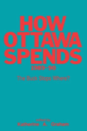 Stock image for How Ottawa Spends, 1989-1990: The Buck Stops Where? (Public Policy Series) (How Ottawa Spends Series) for sale by Anybook.com