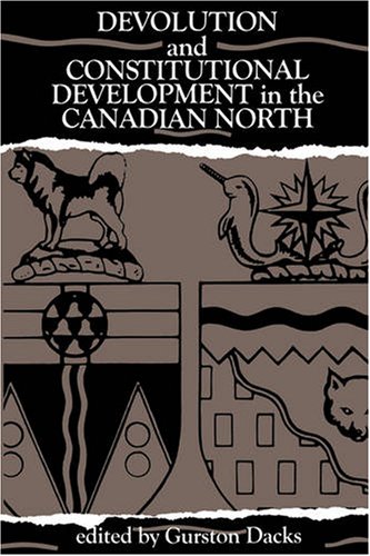 9780886291105: Devolution and Constitutional Development in Canadian North: Volume 3