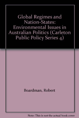 Imagen de archivo de Global Regimes and Nation-States : Environmental Issues in Australian Politics a la venta por Better World Books