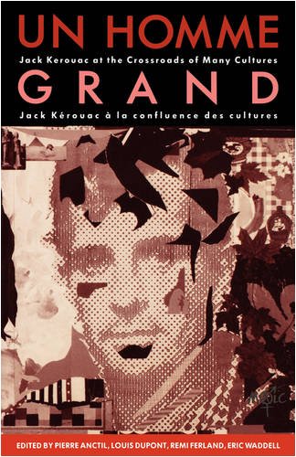 9780886291228: Un Homme Grand: Jack Kerouac at the Crossroads of Many Cultures/Jack Kerouac a la confluence des cultures (French Edition)