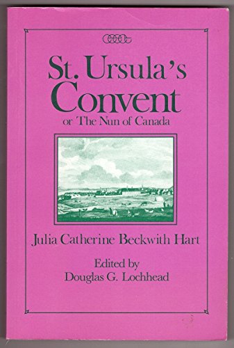 9780886291402: St. Ursula's Convent or the Nun of Canada (Centre for Editing Early Canadian Texts)