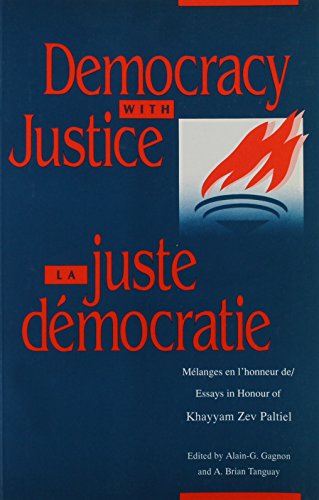 Beispielbild fr Democracy With Justice: Essays in Honour of Khayyam Zev Paltiel zum Verkauf von Metakomet Books