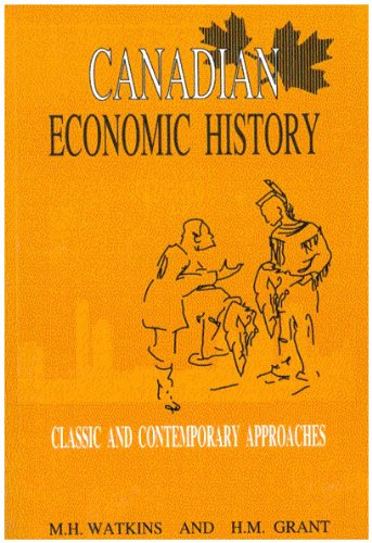 Stock image for Canadian Economic History: Classic and Contemporary Approaches : a Selection of Essays (Carleton Library Series) for sale by The Bookseller
