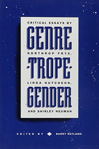 9780886291891: Genre Trope Gender: Critical Essays Bt Northrop Frye, Linda Hutcheon, and Shirley Neuman