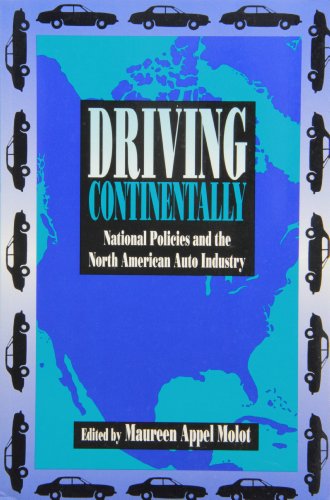 Beispielbild fr Driving Continentally: National Policies and the North American Auto Industry zum Verkauf von THE SAINT BOOKSTORE